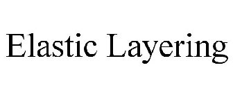 ELASTIC LAYERING