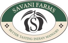 SAVANI FARMS BETTER TASTING INDIAN MANGOES S