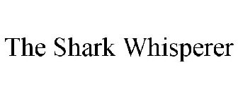 THE SHARK WHISPERER