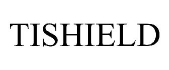 TISHIELD