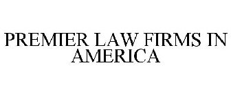 PREMIER LAW FIRMS IN AMERICA