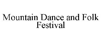 MOUNTAIN DANCE AND FOLK FESTIVAL