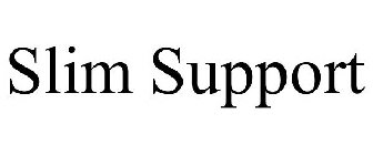 SLIM SUPPORT