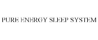 PURE ENERGY SLEEP SYSTEM