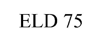 ELD 75