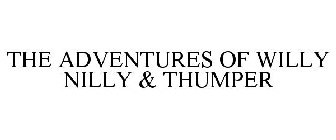 THE ADVENTURES OF WILLY NILLY & THUMPER