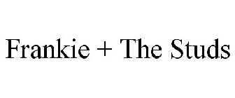 FRANKIE + THE STUDS