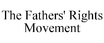 THE FATHERS' RIGHTS MOVEMENT
