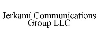 JERKAMI COMMUNICATIONS GROUP LLC