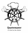 QUARTERMASTER A CHEF AT THE HELM