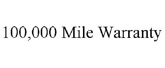 100,000 MILE WARRANTY