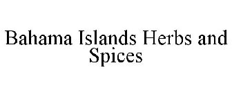 BAHAMA ISLANDS HERBS AND SPICES