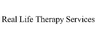 REAL LIFE THERAPY SERVICES