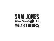 SAM JONES WOOD-FIRED N.C. WHOLE HOG BBQ