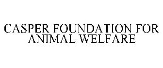 CASPER FOUNDATION FOR ANIMAL WELFARE