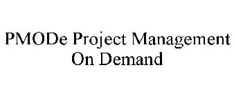 PMODE PROJECT MANAGEMENT ON DEMAND