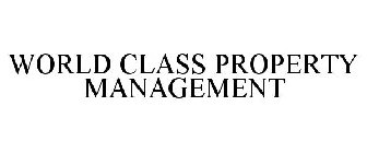 WORLD CLASS PROPERTY MANAGEMENT