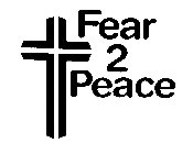FEAR 2 PEACE
