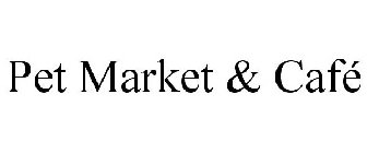 PET MARKET & CAFÉ