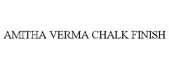 AMITHA VERMA CHALK FINISH
