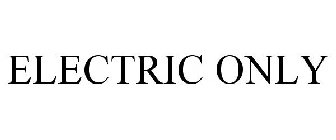 ELECTRIC ONLY