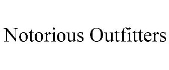 NOTORIOUS OUTFITTERS