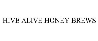 HIVE ALIVE HONEY BREWS