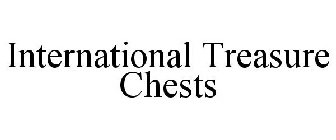 INTERNATIONAL TREASURE CHESTS