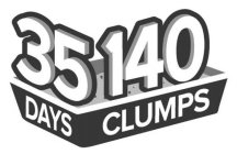 35 DAYS 140 CLUMPS