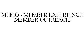 MEMO - MEMBER EXPERIENCE MEMBER OUTREACH