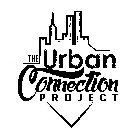 THE URBAN CONNECTION PROJECT V