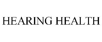 HEARING HEALTH