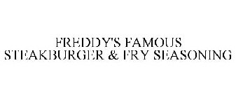 FREDDY'S FAMOUS STEAKBURGER & FRY SEASONING