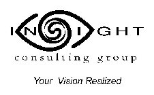 INSIGHT CONSULTING GROUP YOUR VISION REALIZED