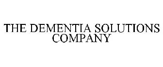 THE DEMENTIA SOLUTIONS COMPANY