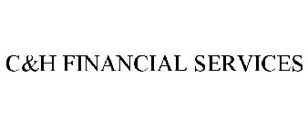 C&H FINANCIAL SERVICES
