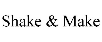 SHAKE & MAKE