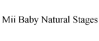 MII BABY NATURAL STAGES