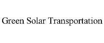 GREEN SOLAR TRANSPORTATION