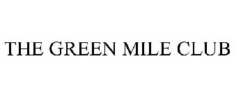THE GREEN MILE CLUB