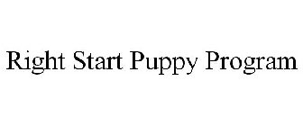 RIGHT START PUPPY PROGRAM