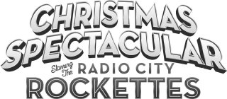CHRISTMAS SPECTACULAR STARRING THE RADIO CITY ROCKETTES