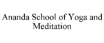 ANANDA SCHOOL OF YOGA AND MEDITATION