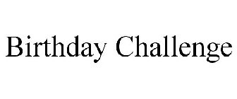 BIRTHDAY CHALLENGE