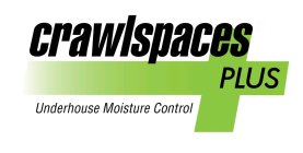 CRAWLSPACES PLUS UNDERHOUSE MOISTURE CONTROL