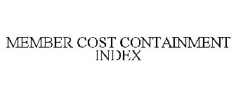 MEMBER COST CONTAINMENT INDEX