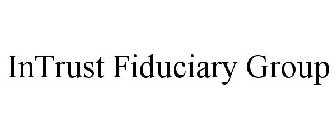 INTRUST FIDUCIARY GROUP