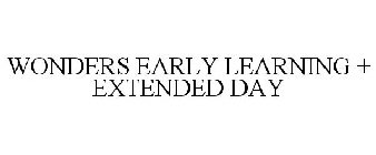 WONDERS EARLY LEARNING + EXTENDED DAY