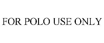 FOR POLO USE ONLY