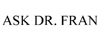 ASK DR. FRAN